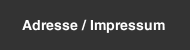 Adresse / Impressum