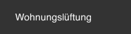 Wohnungsl&uuml;ftung